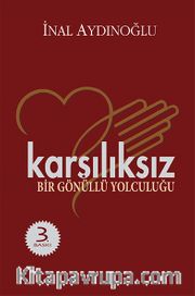 Karşılıksız - Bir Gönüllü Yolculuğu