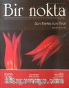 Bir Nokta / Aylık Edebiyat Dergisi / Yıl: 8 / Sayı: 75 Nisan 2008