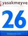 yasakmeyve / Mayıs - Haziran 2007 / Sayı: 26