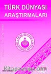 Türk Dünyası Araştırmaları Vakfı Tarih Dergisi Mart-Nisan 2008 / Sayı 173