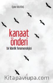 Kanaat Önderi <br /> Bir Liderlik Fenomenolojisi