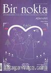 Bir Nokta / Aylık Edebiyat Dergisi / Yıl: 8 / Sayı: 78 Temmuz 2008