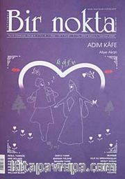 Bir Nokta / Aylık Edebiyat Dergisi / Yıl: 8 / Sayı: 78 Temmuz 2008