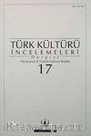 Türk Kültürü İncelemeleri Dergisi 17 / 2007