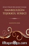 Siyasi İtikadi Bir Mezhep Olarak Hanbeliliğin Teşekkül Süreci