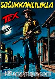 Aylık Tex Sayı: 83 Soğukkanlılıkla