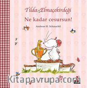 Ne Kadar Cesursun! / Tilda Elma Çekirdeği
