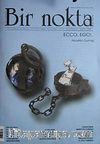 Bir Nokta / Aylık Edebiyat Dergisi / Yıl: 8 / Sayı: 83 Aralık 2008