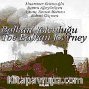 Balkan Yolculuğu The Balkan Journey
