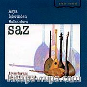 Saz <br /> Asya İçlerinden Balkanlara