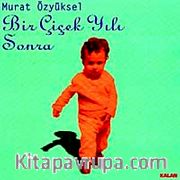 Bir Çiçek Yılı Sonra