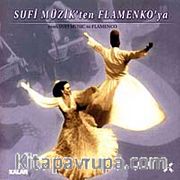 Sufi Müzikten Flamenkoya-1 / From Sufi Music to Flamenco