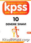 2010 KPSS Öğretmen Adayları İçin Eğitim Bilimleri 10 Deneme Sınavı