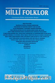 Milli Folklor Üç Aylık Uluslararası Kültür Araştırmaları Dergisi  / Yaz  Sayı:94 2012
