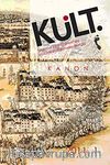 Kült / İstanbul Bilgi Üniversitesi Kültürel İncelemeler Dergisi Yıl:2011 Sayı- 1