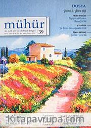 Mühür İki Aylık Şiir ve Edebiyat Dergisi Yıl:8 Sayı:39 Mart-Nisan 2012