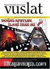 Vuslat Aylık Eğitim ve Kültür Dergisi Yıl:9 Sayı:134 Ağustos 2012