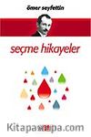 Seçme Hikayeler / Ömer Seyfettin