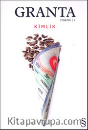 Granta Türkiye Dergisi Yıl:1 Sayı:1 Bahar 2013 - Kimlik