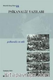 Psikanaliz Yazıları 21 Psikanaliz ve Etik
