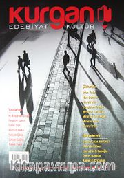 Kurgan Edebiyat İki Aylık Edebiyat ve Kültür Dergisi Yıl:3 Sayı:16 Kasım - Aralık 2013