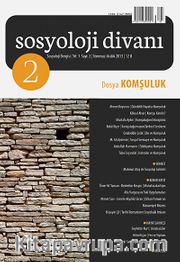 Sosyoloji Divanı Dergisi Yıl:1 Sayı:2 Temmuz-Aralık 2013 Komşuluk