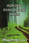 Hüznünde İsyanı Deftere Yazdım