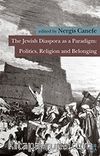 The Jewish Diaspora as a Paradigm:Politics Religion and Belonging