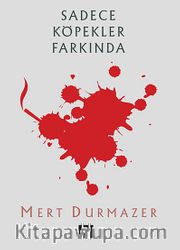 Sadece Köpekler Farkında