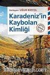 Karadeniz'in Kaybolan Kimliği