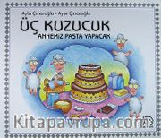 Annemiz Pasta Yapacak / Üç Kuzucuk
