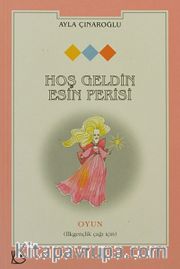 Hoş Geldin Esin Perisi / Oyun (İlkgençlik Çağı İçin)