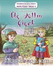 Üç Altın Çiçek / Mutlu Düşler Ülkesi 3