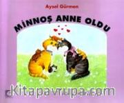 Minnoş Anne Oldu