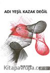 Adı Yeşil Kazak Değil