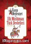 Kayıp Medeniyet -1 & İlk Müslüman Türk Devletleri