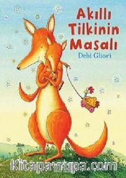 Akıllı Tilkinin Masalı (Karton Kapak)