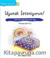 Uyumak İstemiyorum! & Rahat Bir Uyku Üzerine Bir Öykü