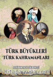 Türk Büyükleri Türk Kahramanları