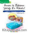 Annem İle Babamın Yatağı En Rahatı & Yatağımızda Yatmanın Önemi Üzerine Bir Öykü