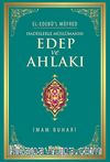 Hadislerle Müslümanın Edep ve Ahlakı - el-Edebü'l Müfred (ciltli)