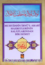 Muhyiddin İbnü'l-Arabi Hazretlerinin Salatlarından Bir Demet (cep boy)