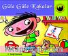 Güle Güle Kakalar