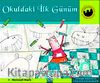 Okuldaki İlk Günüm