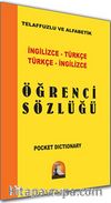 İngilizce-Türkçe Türkçe-İngilizce Öğrenci Sözlüğü / Telaffuzlu ve Alfabetik