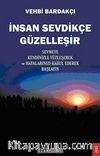 İnsan Sevdikçe Güzelleşir & Sevmeye Kendinizle Yüzleşerek ve Hatalarınızı Kabul Ederek Başlayın