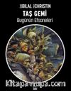 Taş Gemi / Bugünün Efsaneleri