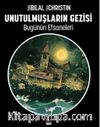 Unutulmuşların Gezisi / Bugünün Efsaneleri