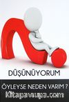 Düşünüyorum Öyleyse Neden Varım?