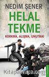 Helal Tekme & Korkma, Alışma, Unutma!